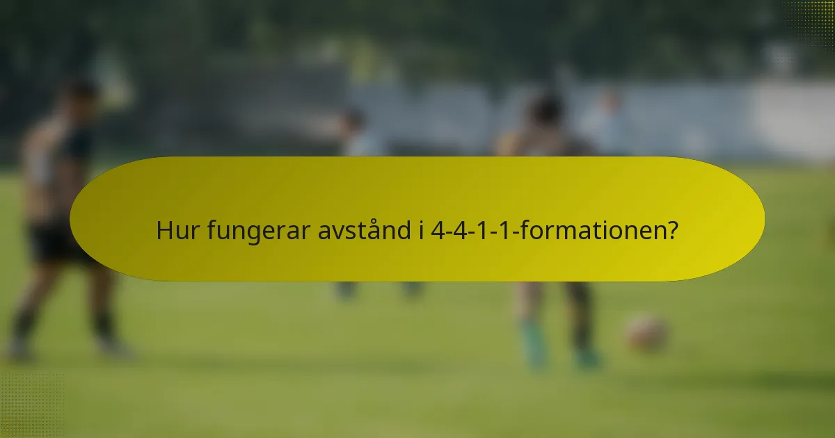 Hur fungerar avstånd i 4-4-1-1-formationen?