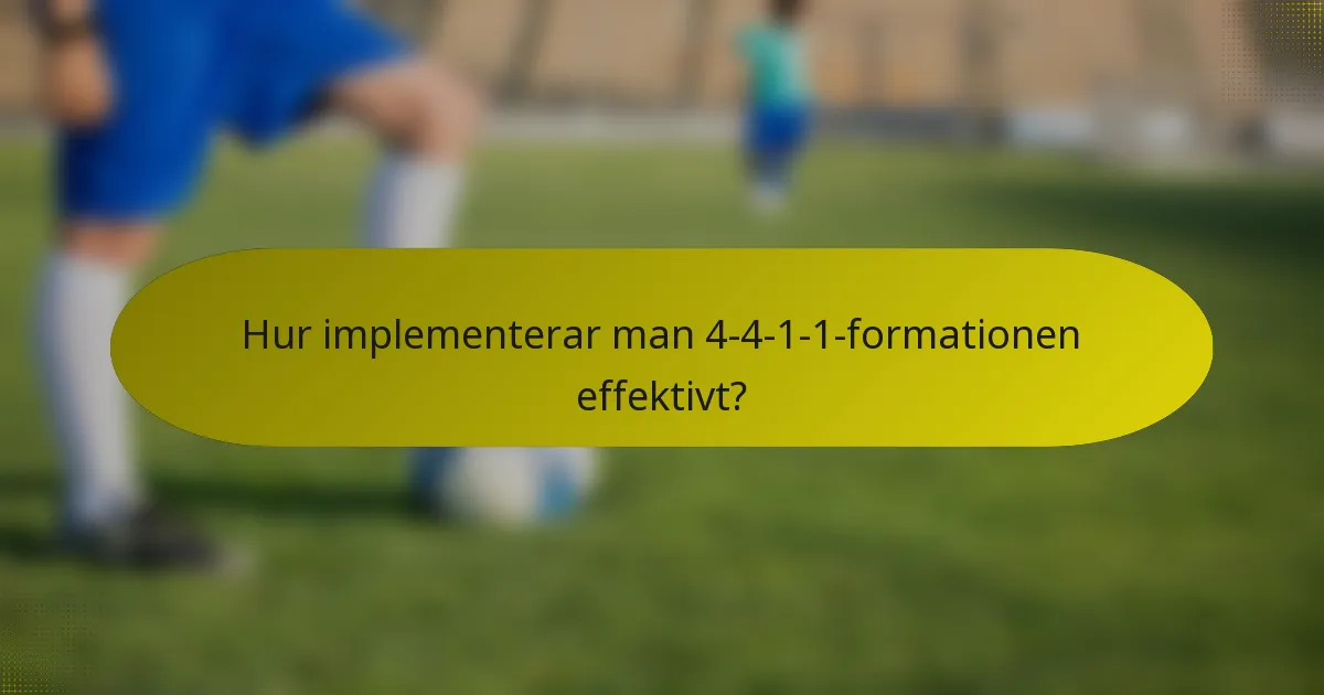 Hur implementerar man 4-4-1-1-formationen effektivt?
