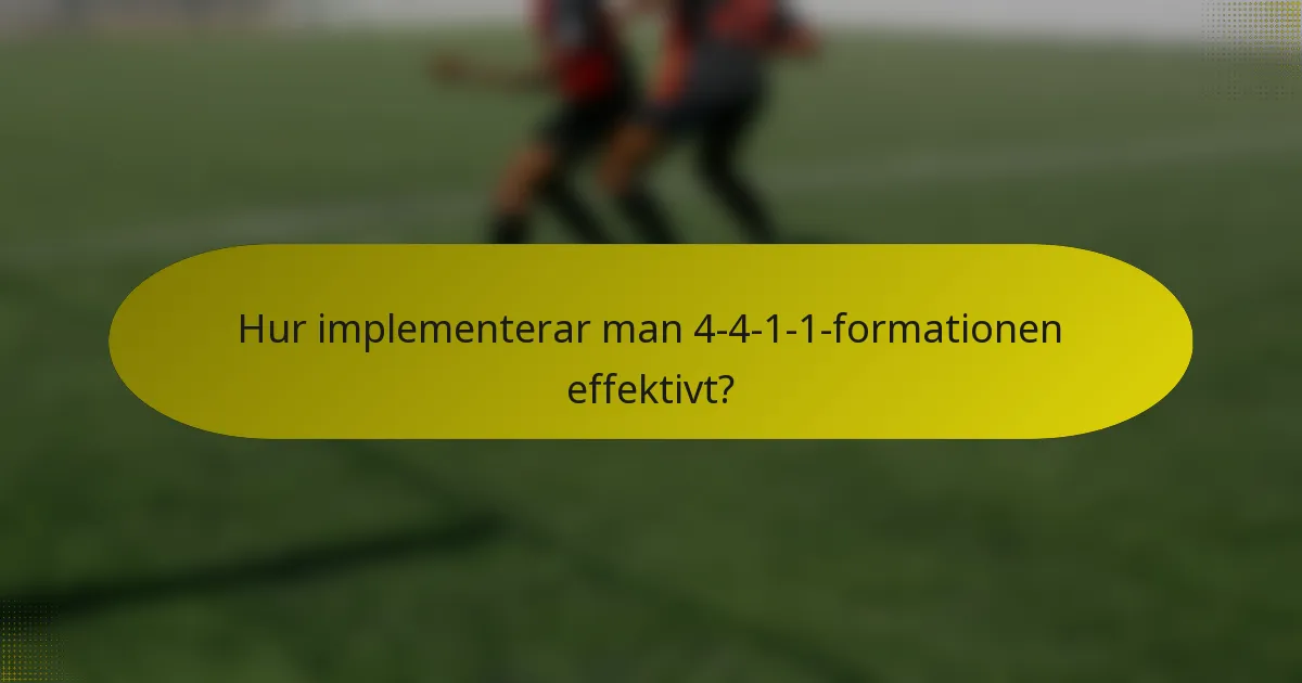 Hur implementerar man 4-4-1-1-formationen effektivt?