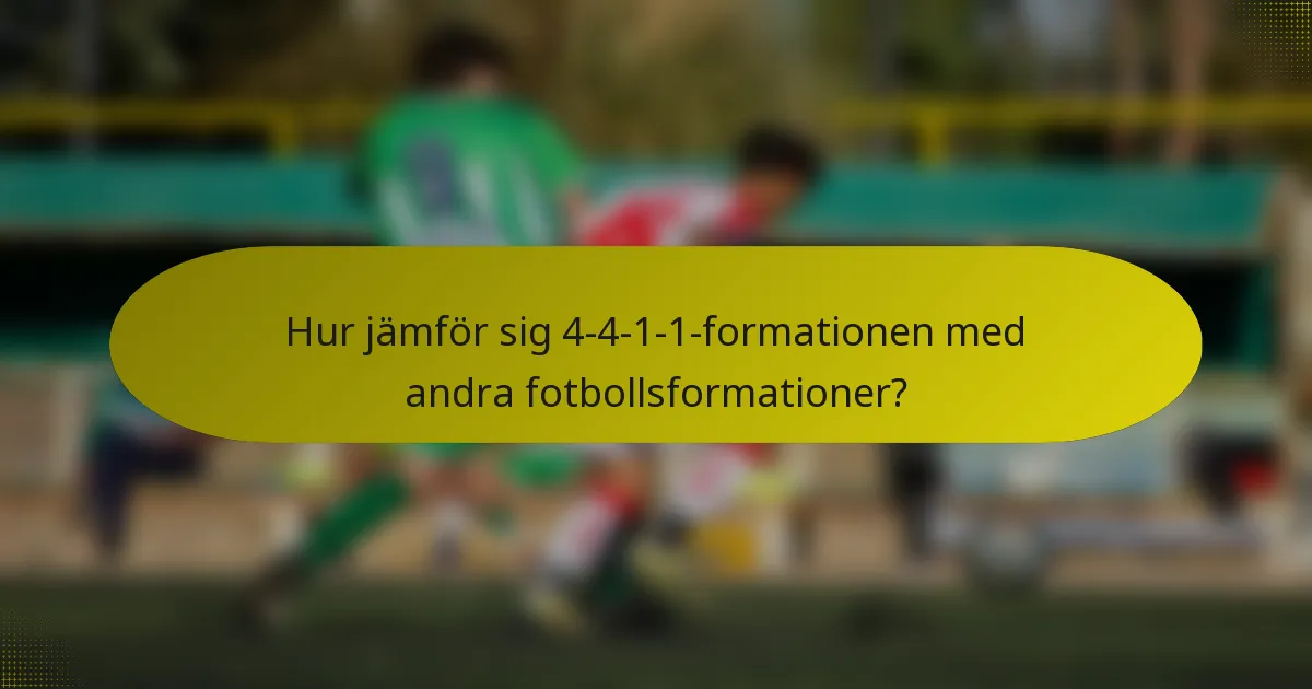Hur jämför sig 4-4-1-1-formationen med andra fotbollsformationer?