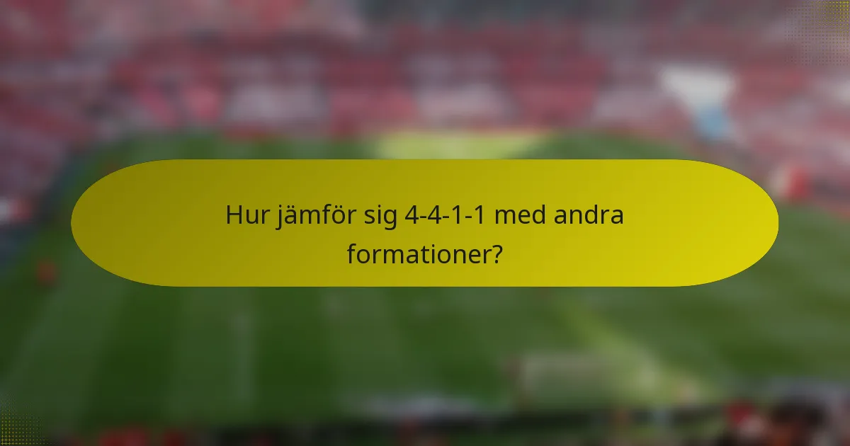 Hur jämför sig 4-4-1-1 med andra formationer?