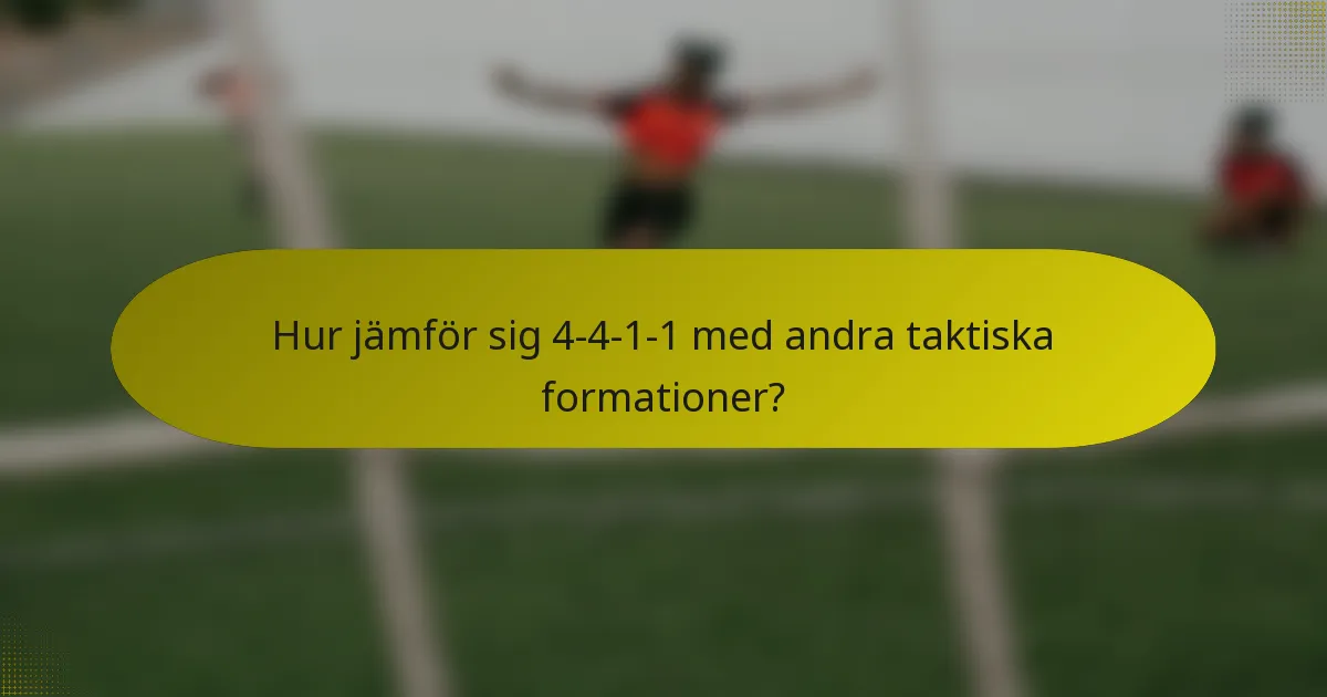Hur jämför sig 4-4-1-1 med andra taktiska formationer?
