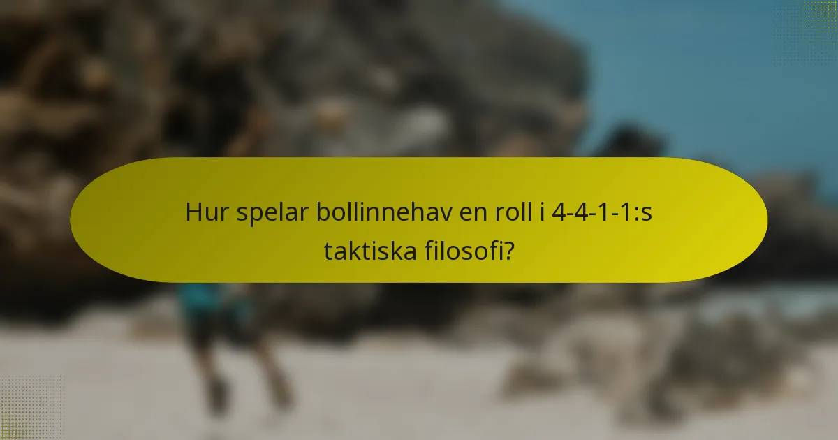 Hur spelar bollinnehav en roll i 4-4-1-1:s taktiska filosofi?
