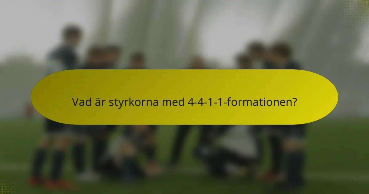 Vad är styrkorna med 4-4-1-1-formationen?