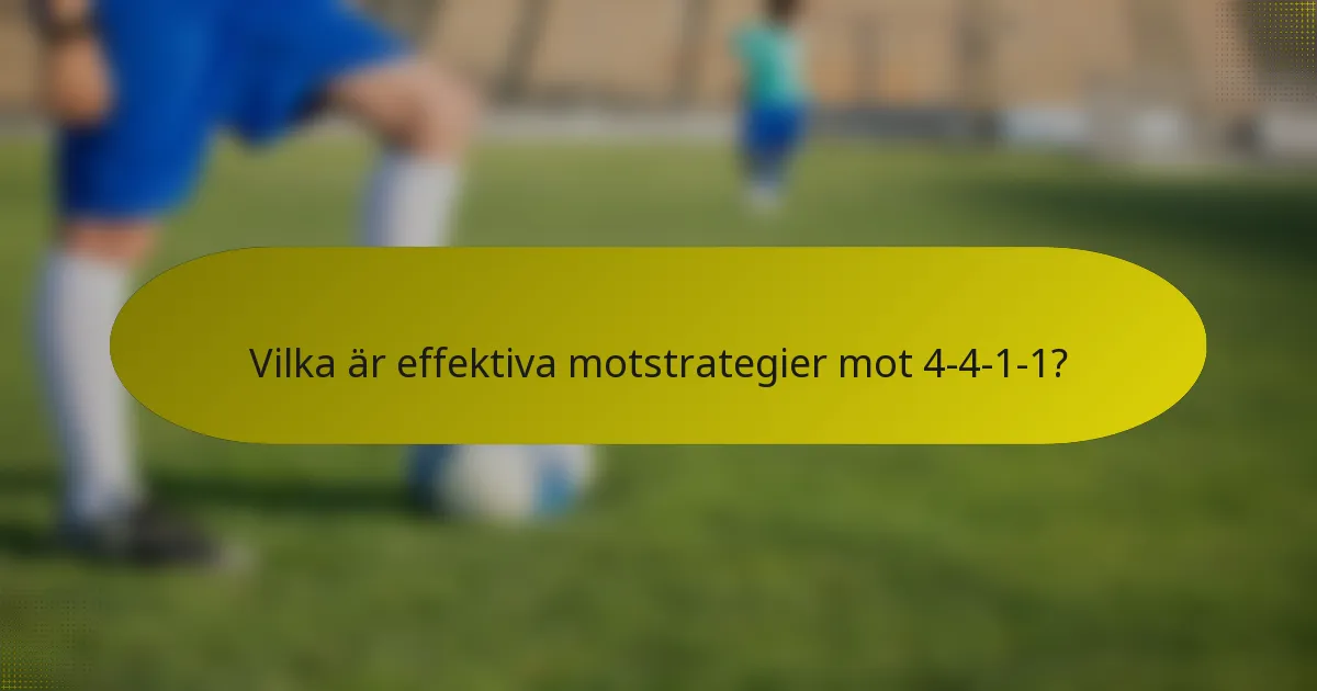 Vilka är effektiva motstrategier mot 4-4-1-1?