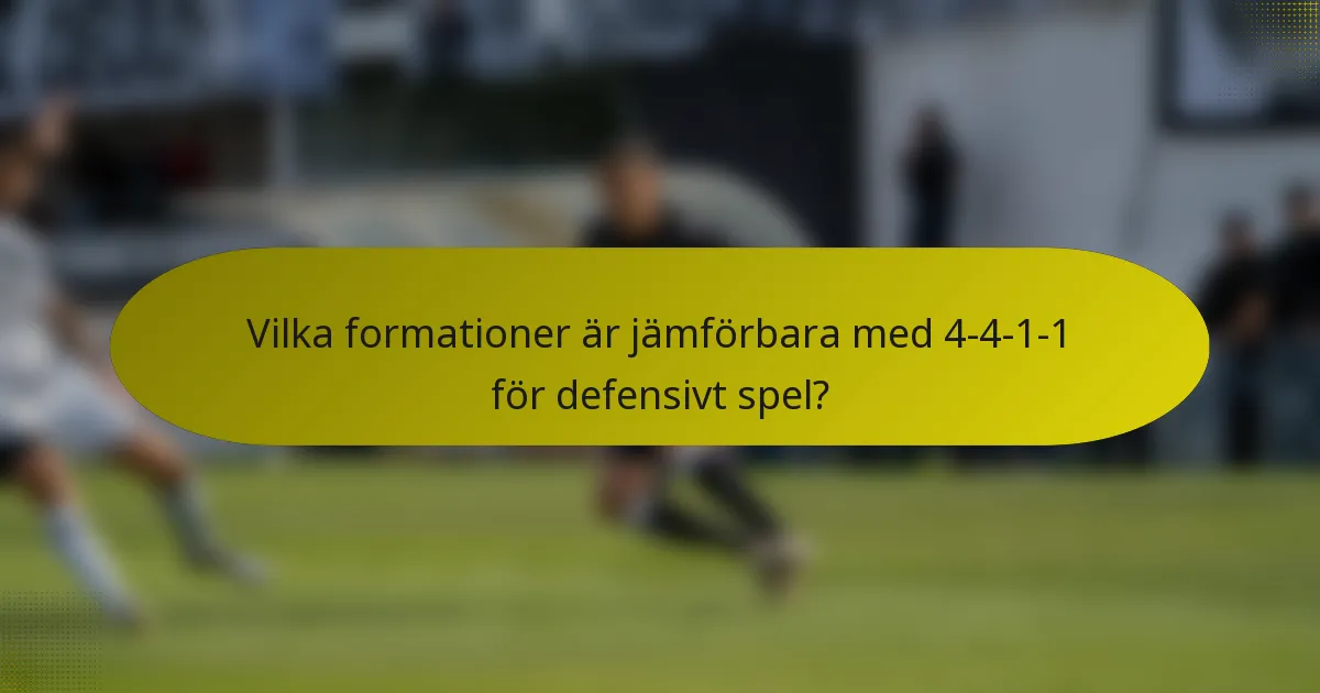 Vilka formationer är jämförbara med 4-4-1-1 för defensivt spel?