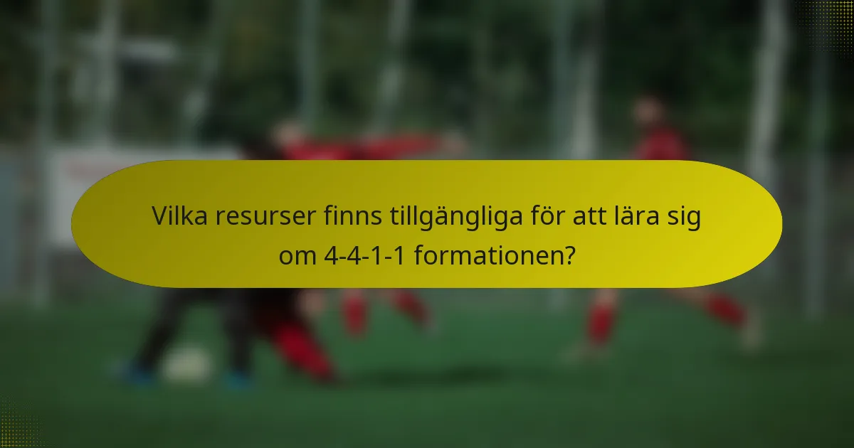 Vilka resurser finns tillgängliga för att lära sig om 4-4-1-1 formationen?